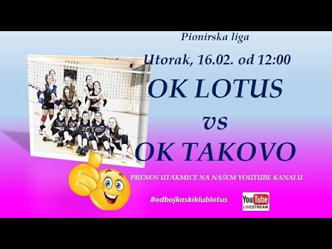 16.02.2021. Pionirke OK LOTUS vs OK TAKOVO
