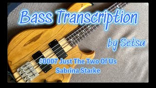 [ベースTAB譜 0007] Just The Two Of Us - Sabrina Starke
