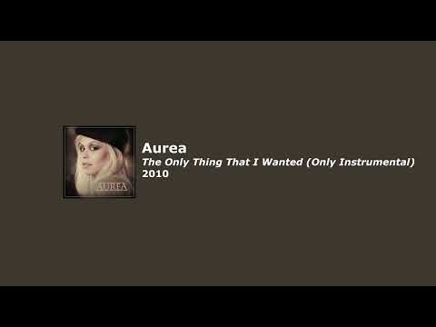Aurea | The Only Thing That I Wanted (Only Instrumental)