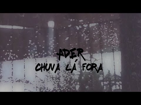 Ader -  Chuva lá fora ( prod. Aderbeats)