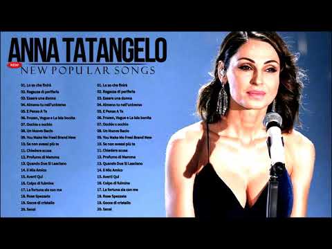 I Successi di Anna Tatangelo - Il Meglio dei Anna Tatangelo - Le migliori canzoni di Anna Tatangelo
