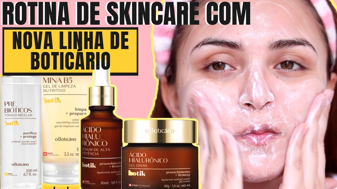 NOVA LINHA DE SKINCARE O BOTICÁRIO - BOTIK