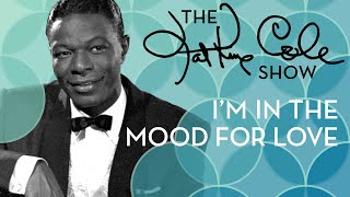 Nat King Cole - "I'm In The Mood For Love"