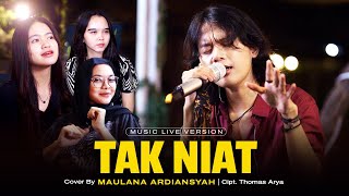 Download lagu Maulana Ardiansyah Tak Niat... mp3