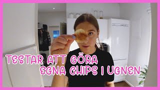 TESTAR ATT GÖRA EGNA CHIPS I UGNEN