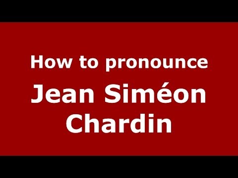 How to pronounce Jean Siméon Chardin (French/France) - PronounceNames.com