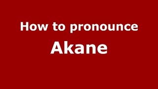 How to pronounce Akane