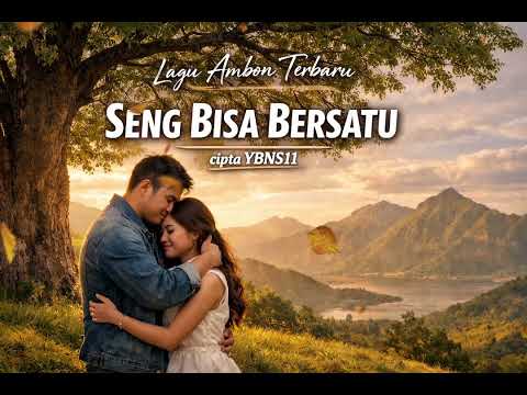 SENG BISA BERSATU - Lagu Ambon Terbaru 2026 | Sedih & Bikin Baper | Ybns Official | #lagubaper