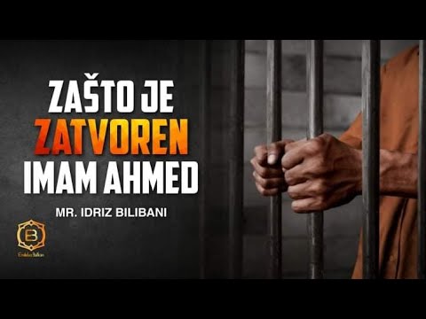 Zašto je zatvoren imam Ahmed? - Mr. Idriz Bilibani