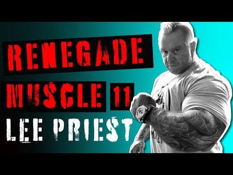 LEE PRIEST - SURGERY, OLYMPIA TALK - RENEGADE MUSCLE 11 - BODYBUILDING PODCAST