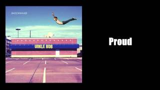 "Proud" by Unkle Bob
