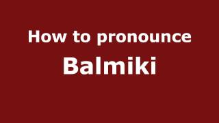 How to pronounce Balmiki