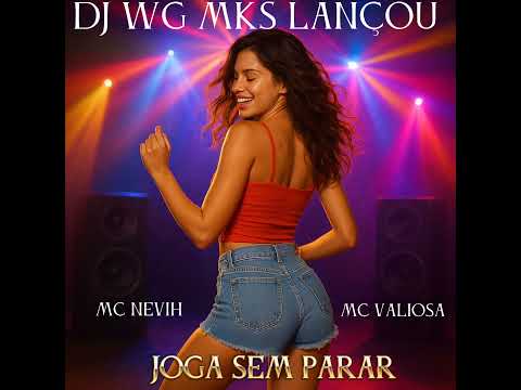Mc Nevih Feat. Mc valiosa (DJ Wg Mks) JOGA SEM PARAR