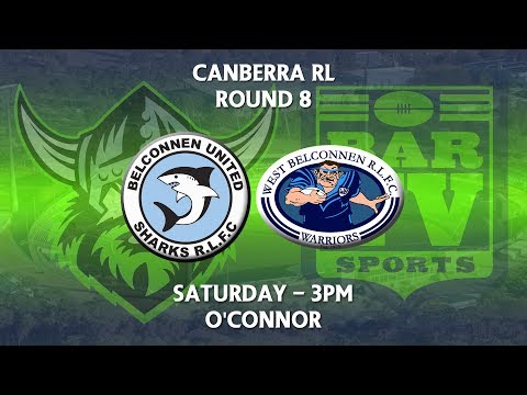 2018 Canberra RL 1st Grade Round 8 - Belconnen United Sharks v West Belconnen Warriors