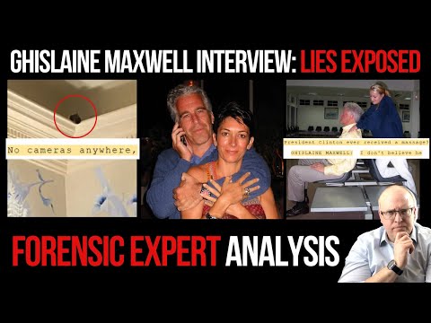Ghislaine Maxwell's DOJ Interview: Lies Exposed Forensic Expert Analysis