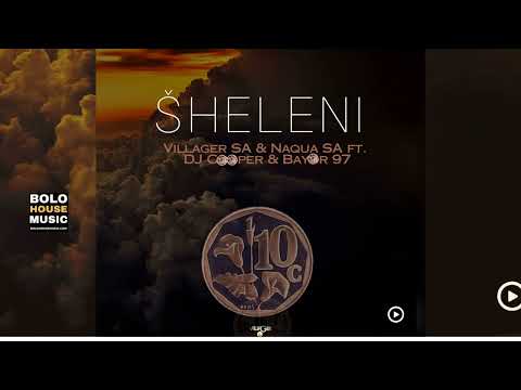 Villager SA x Naqua SA - Sheleni Ft Dj Cooper & Bayor 97 (Official Audio)