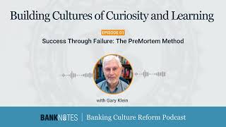 Success Through Failure: The PreMortem Method with Gary Klein