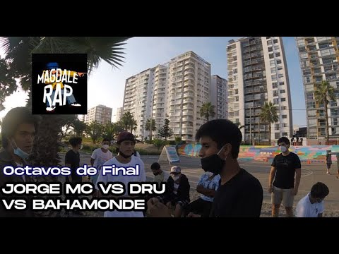 JORGE MC VS DRU VS BAHAMONDE - OCTAVOS DE FINAL - MAGDALERAP - FECHA #1