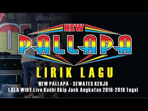 [ LIRIK ] SEWATES KERJO - NEW PALLAPA - LALA WIDY X Traine Japan Kochi Skip Jack 2019