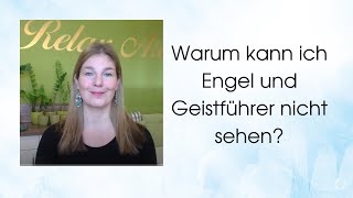 Warum kann ich Engel und Geistführer nicht sehen?