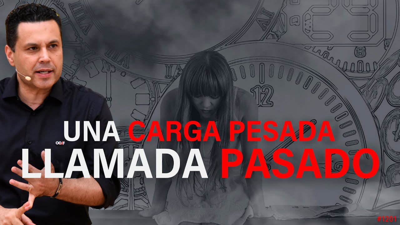 Una CARGA llamada PASADO