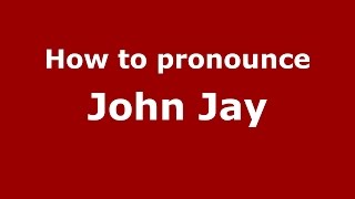 How to pronounce John Jay