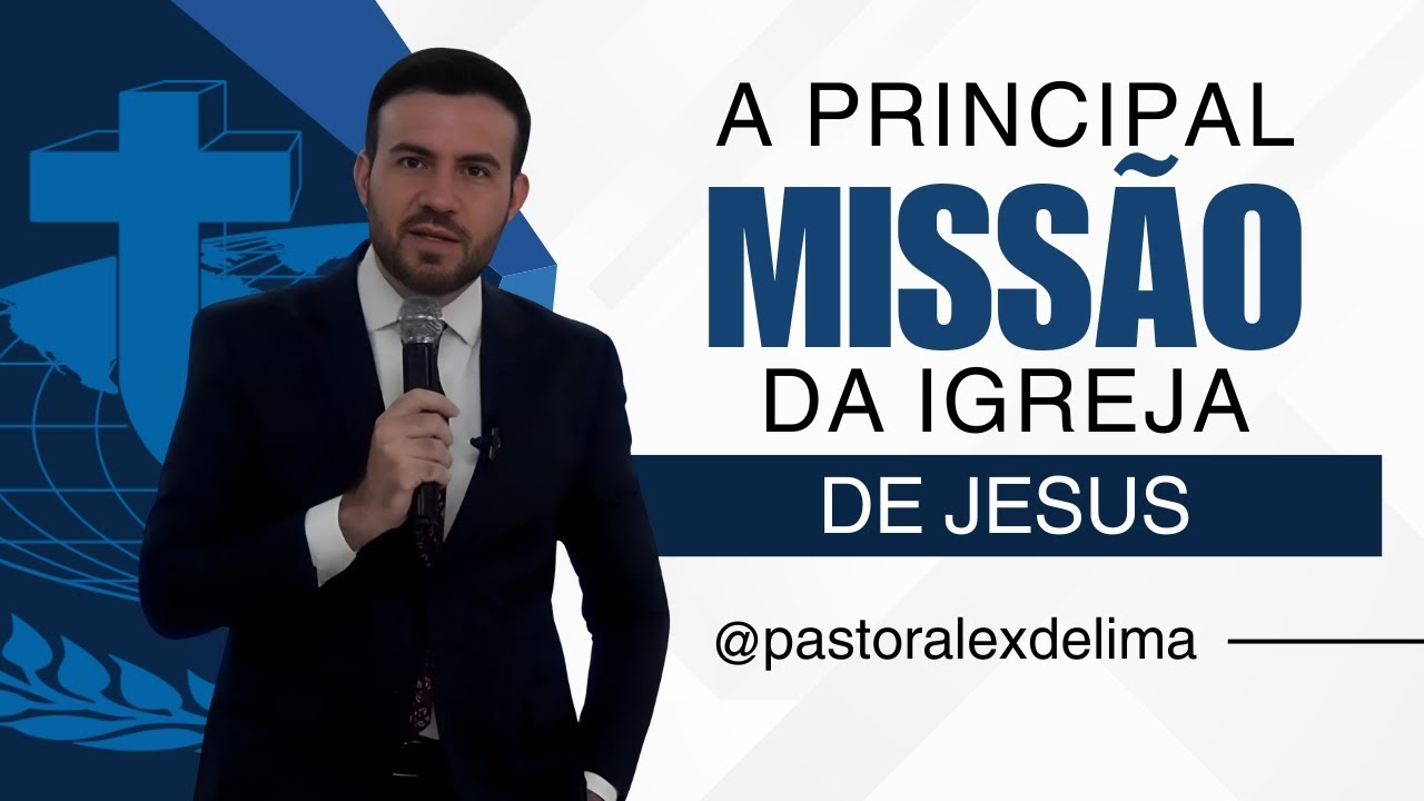 A principal Missão da Igreja de Jesus #pastoralexdelima
