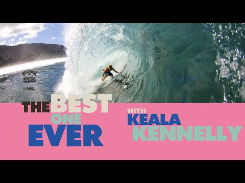 KEALA KENNELLY | BEST ONE EVER