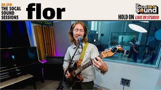 flor - Hold On (LIVE from 88.5FM The SoCal Sound)