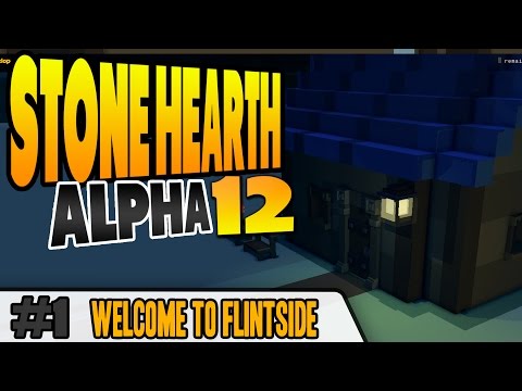 StoneHearth: Alpha 12 Gameplay | Welcome to Flintside | Ep 1