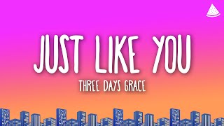 Three Days Grace - Just Like You (Lyrics)