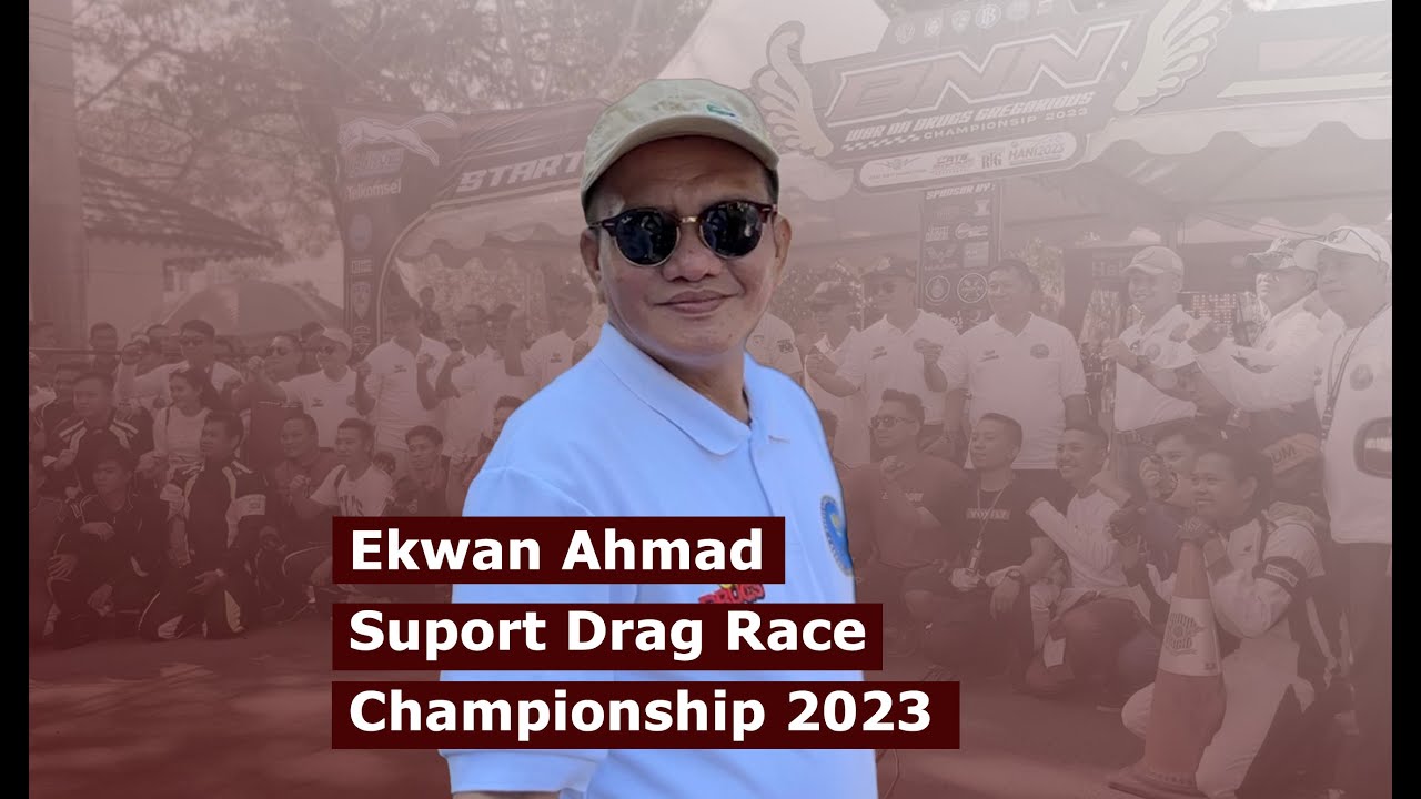 Drag Race 2023, Ekwan Ahmad : Menjadi Wadah Bagi Pembalap