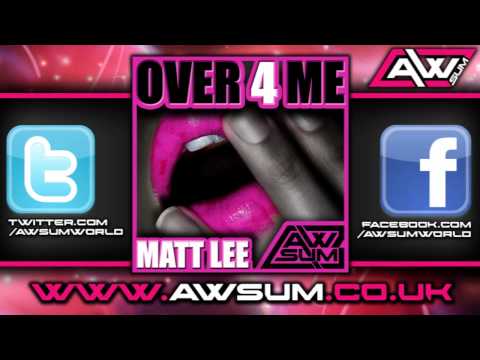 AWSUM 009 :: Over 4 Me (Tom Parr remix) - Matt Lee - ON SALE NOW