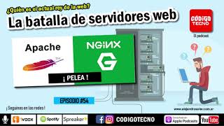 #54 - Servidores web - Entre Apache y Nginx | CodigoTecno [♫ AUDIO]