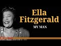 Ella Fitzgerald - My Man