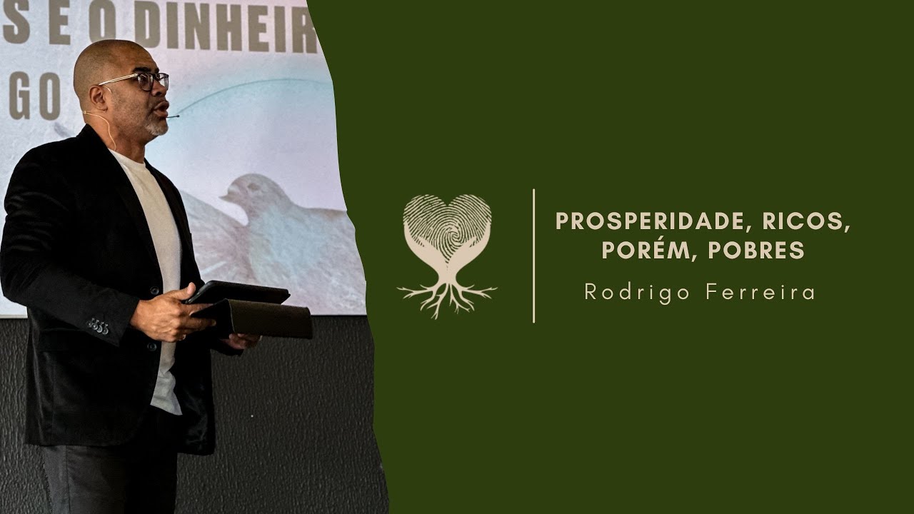 Prosperidade, ricos, porém, pobres