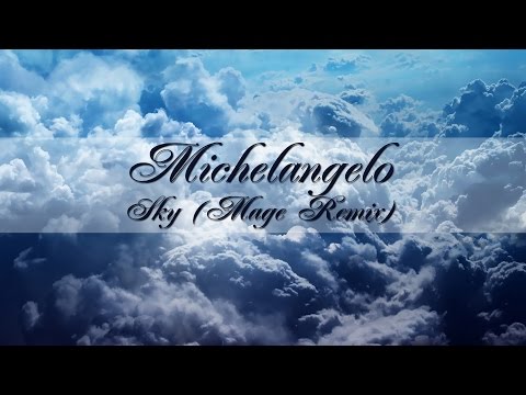 Michelangelo - Sky (Mage Remix) FREE