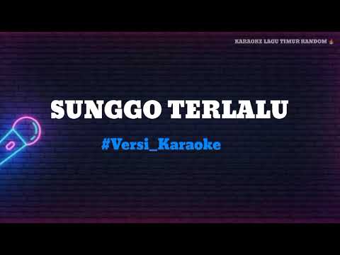 KARAOKE LAGU TIMUR || SUNGGO TERLALU #doddielatuharhary💯↙️