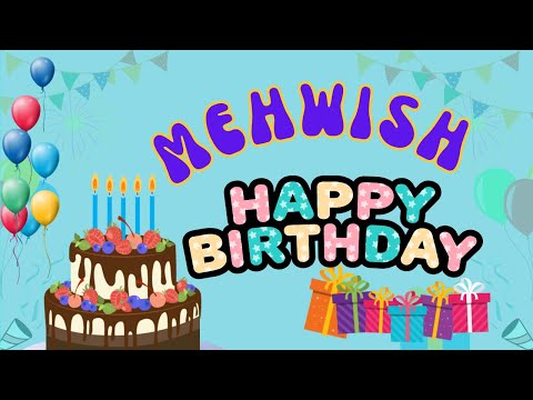 Happy Birthday Mehwish, Birthday of Mehwish, Best Birthday Wishes