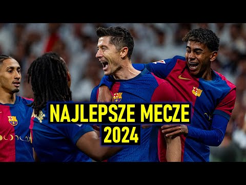 NAJLEPSZE MECZE 2024 ROKU (Polski Komentarz) ᴴᴰ