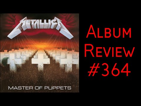 Album Review 364 - Metallica - Master Of Puppets