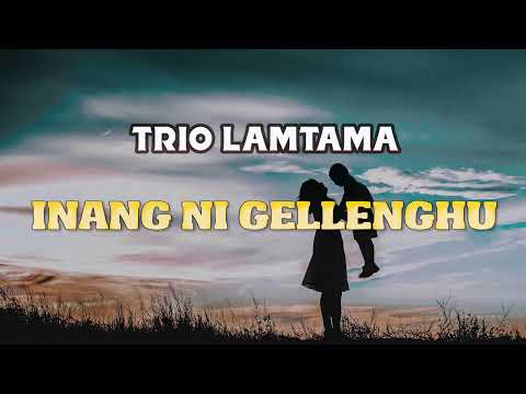 TRIO LAMTAMA - Inang ni Gellenghu (Lirik dan Artinya