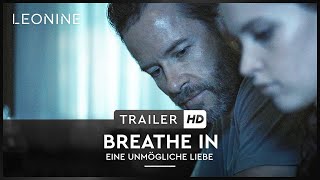 Breathe In - Eine unmögliche Liebe Film Trailer