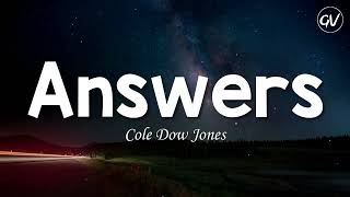 Cole Dow Jones - Answers [Lyrics]