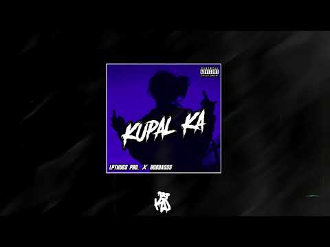 LPTHUGS PRO. - Kupal Ka feat. Huddasss