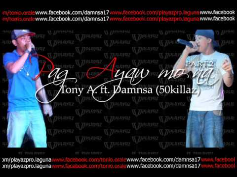 Pag ayaw mo na prt2 - Tony A. ft. Damnsa (Playaz Production)