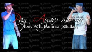 Pag ayaw mo na prt2 - Tony A. ft. Damnsa (Playaz Production)