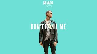 Nevada Loote Dont Call Me Official Audio Video