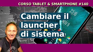 140 Come cambiare il launcher del nostro telefono Android | Daniele Castelletti | Ass Maggiolina