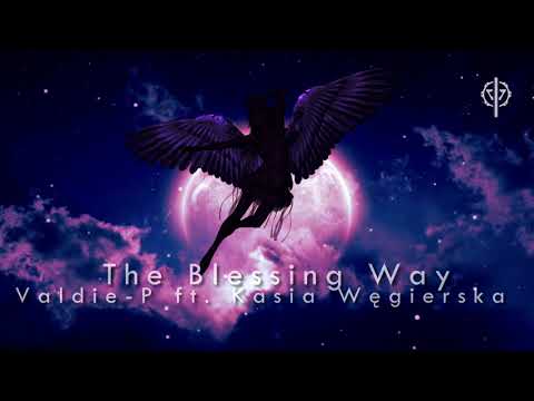 Valdie-P ft.Kasia Węgierska-The Blessing Way(Original Mix)